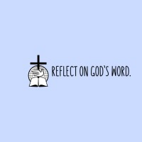 Reflect on God's word