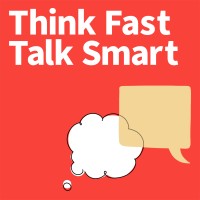 Think Fast Talk Smart: The Podcast