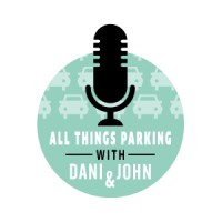 All Things Parking with Dani & John