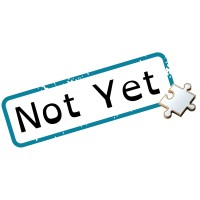 Not Yet