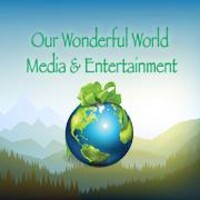 Our Wonderful World Media & Entertainment, - The Art of Living Green