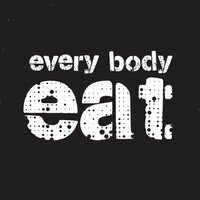 Every Body Eat®