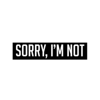 Sorry, I'M Not