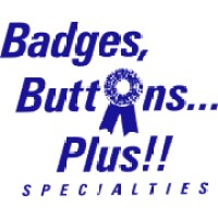 Badges, Buttons...Plus!! Specialties